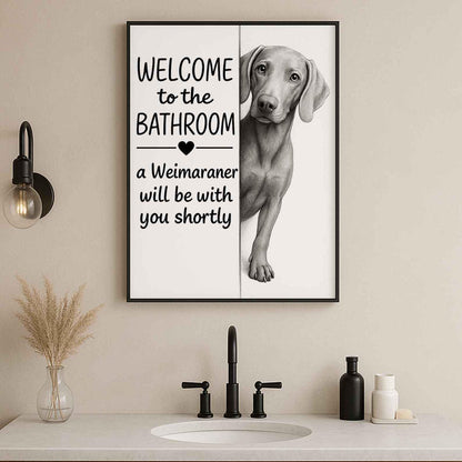 Weimaraner Bathroom Poster | welcome to the bathroom