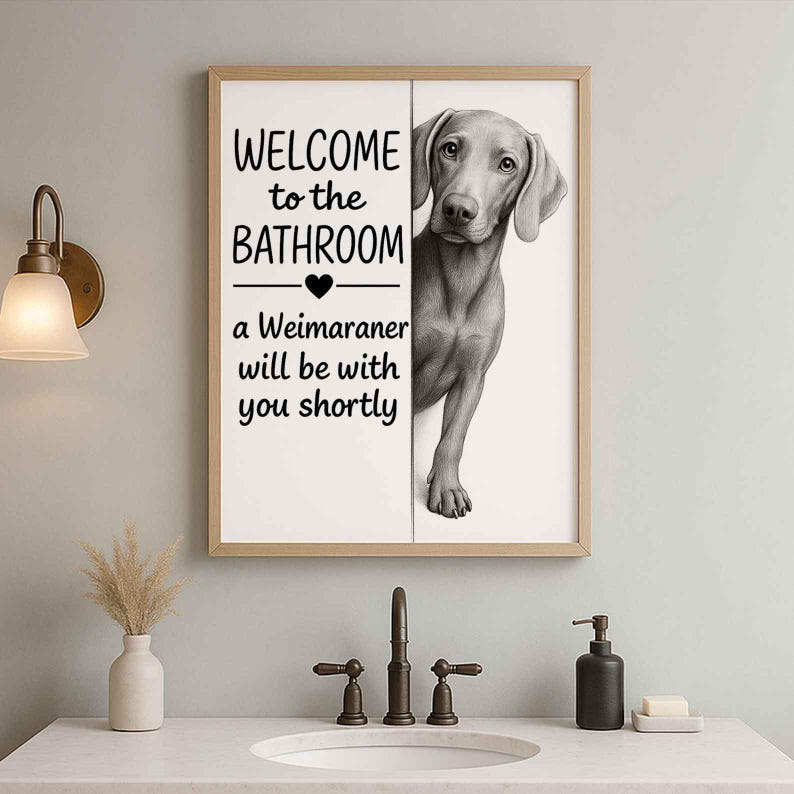 Weimaraner Bathroom Poster | welcome to the bathroom