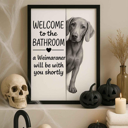 Weimaraner Bathroom Poster | welcome to the bathroom