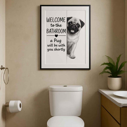 Pug Bathroom Poster | welcome to the bathroom | Pug art print | Dog in the toilet | Wall Art Decor | Dog lover Gift