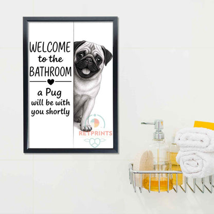 Pug Bathroom Poster | welcome to the bathroom | Pug art print | Dog in the toilet | Wall Art Decor | Dog lover Gift