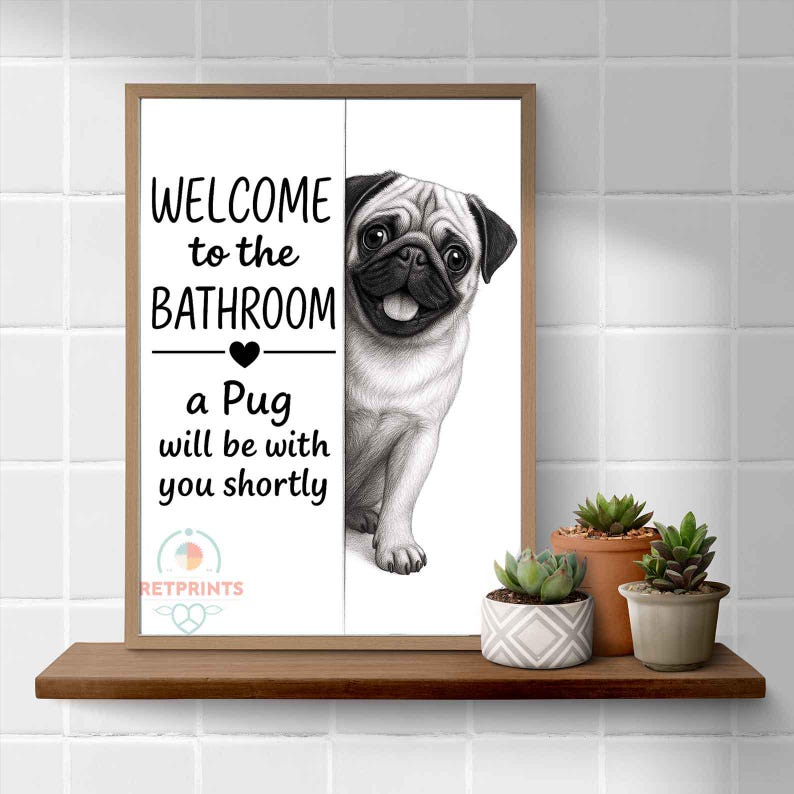 Pug Bathroom Poster | welcome to the bathroom | Pug art print | Dog in the toilet | Wall Art Decor | Dog lover Gift