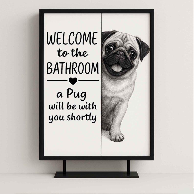 Pug Bathroom Poster | welcome to the bathroom | Pug art print | Dog in the toilet | Wall Art Decor | Dog lover Gift