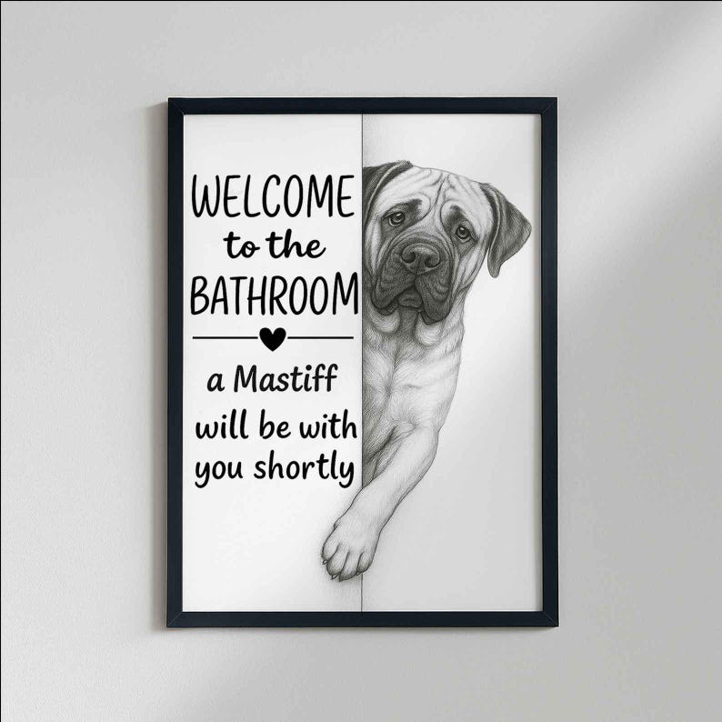 Mastiff Bathroom Poster | welcome to the bathroom