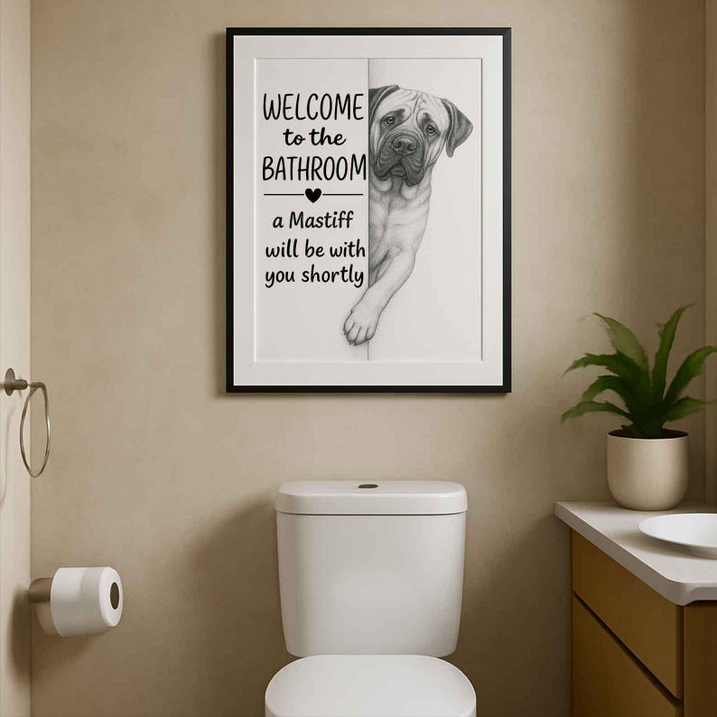 Mastiff Bathroom Poster | welcome to the bathroom