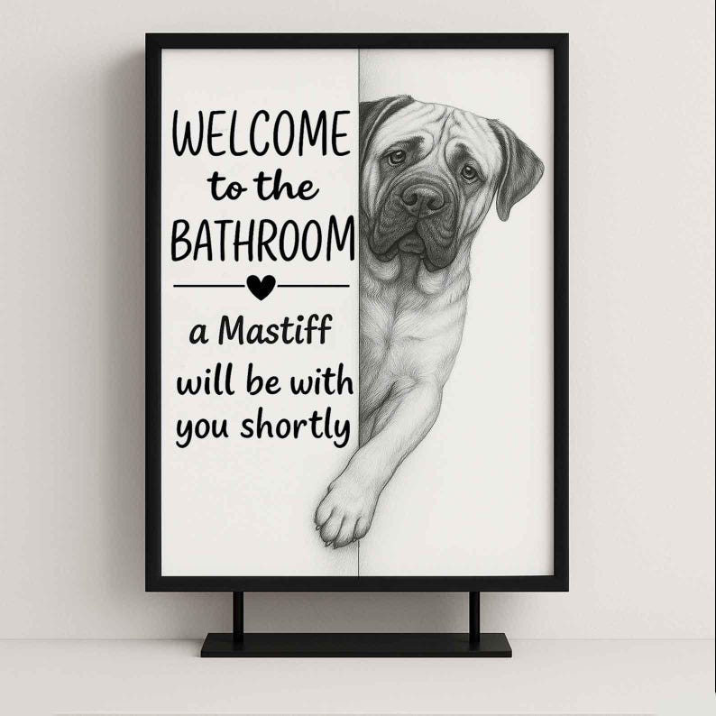 Mastiff Bathroom Poster | welcome to the bathroom