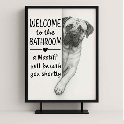Mastiff Bathroom Poster | welcome to the bathroom