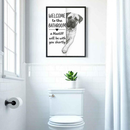 Mastiff Bathroom Poster | welcome to the bathroom