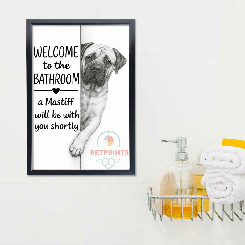 Mastiff Bathroom Poster | welcome to the bathroom