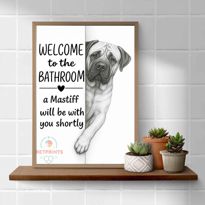 Mastiff Bathroom Poster | welcome to the bathroom