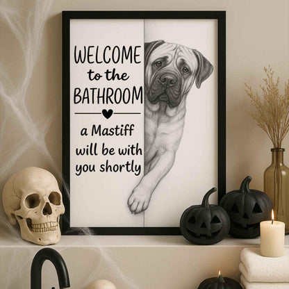 Mastiff Bathroom Poster | welcome to the bathroom