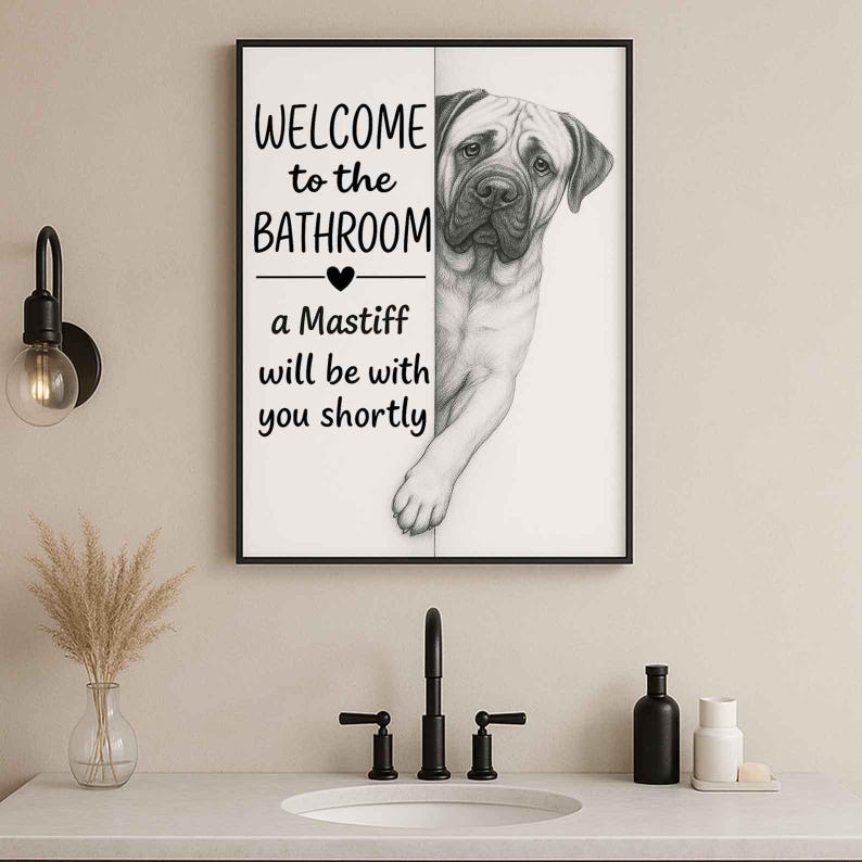 Mastiff Bathroom Poster | welcome to the bathroom
